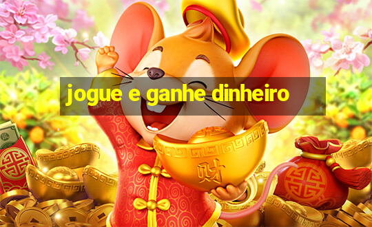 jogue e ganhe dinheiro