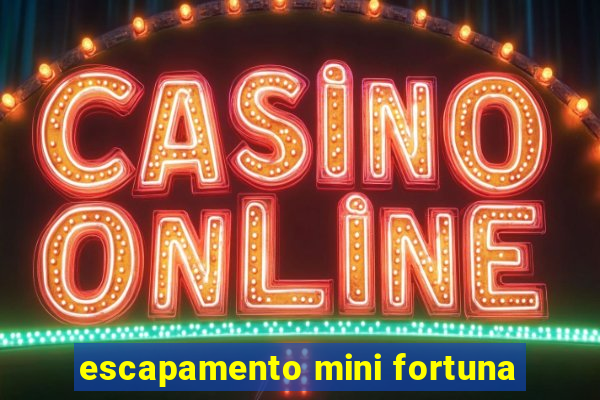 escapamento mini fortuna