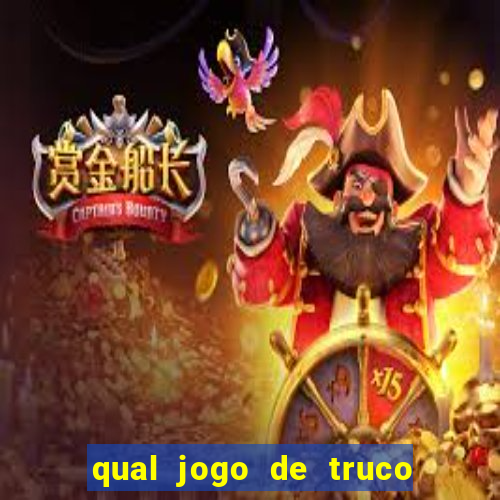 qual jogo de truco ganhar dinheiro