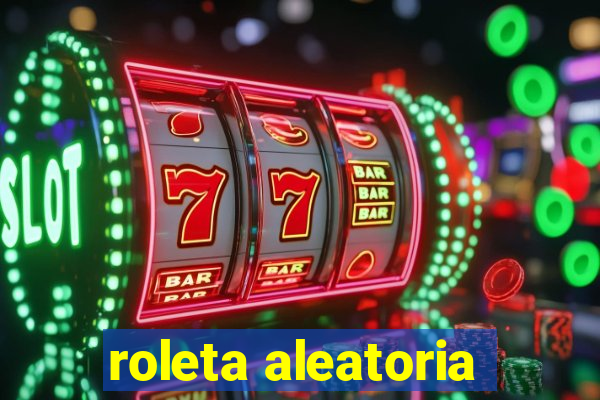 roleta aleatoria