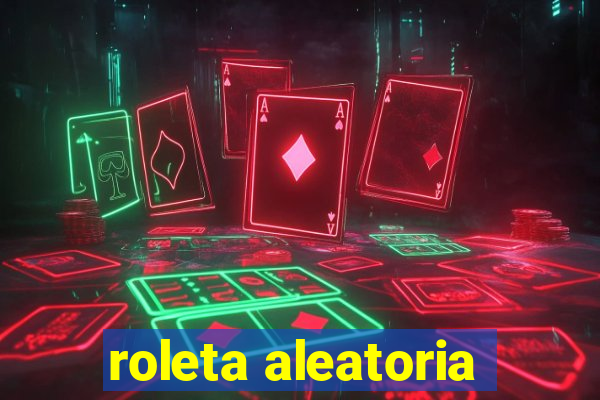 roleta aleatoria