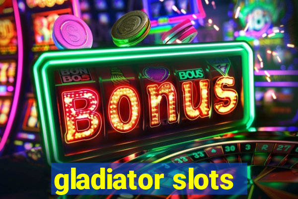 gladiator slots