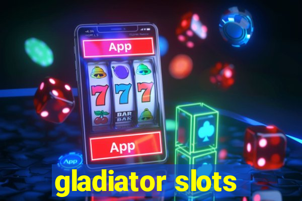 gladiator slots