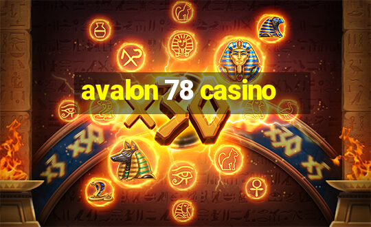 avalon 78 casino