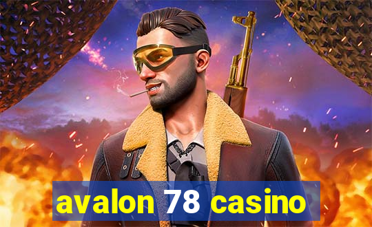 avalon 78 casino