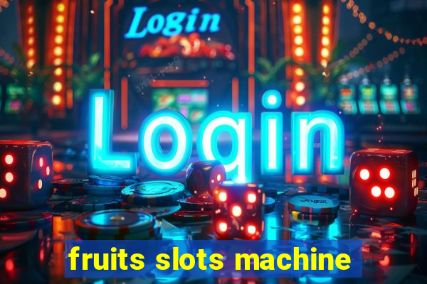 fruits slots machine