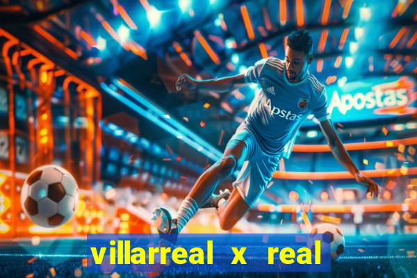 villarreal x real madrid palpites