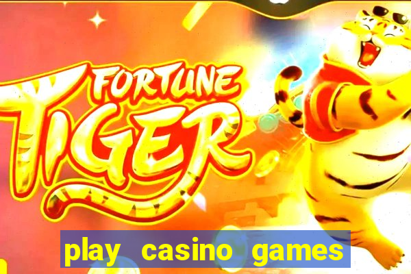 play casino games real money