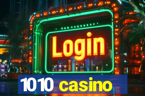 1010 casino