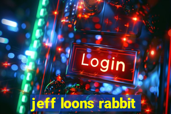 jeff loons rabbit