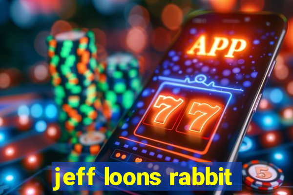 jeff loons rabbit