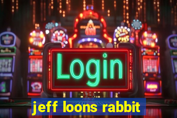 jeff loons rabbit