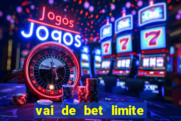 vai de bet limite de saque