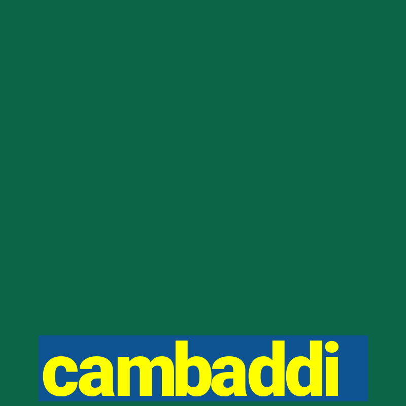 cambaddi