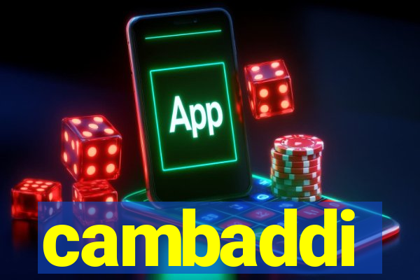 cambaddi