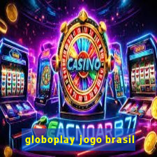 globoplay jogo brasil