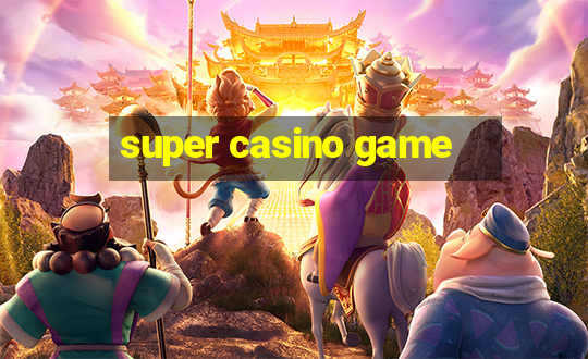 super casino game