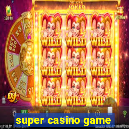 super casino game