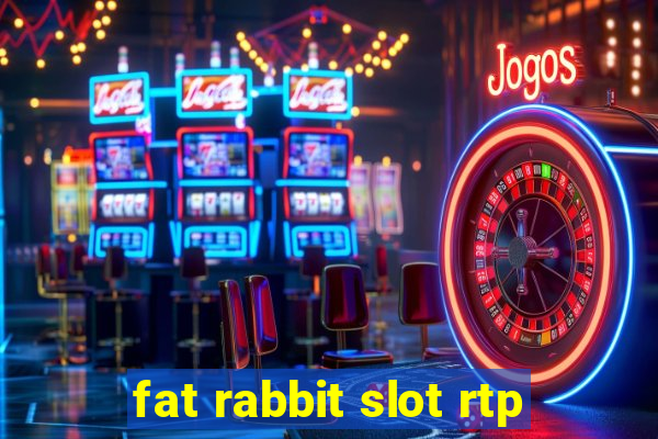 fat rabbit slot rtp