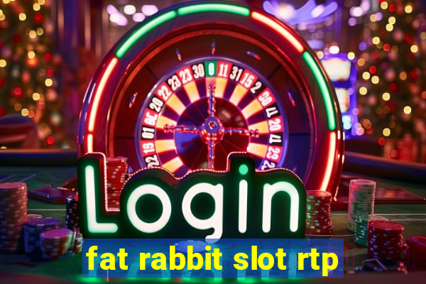 fat rabbit slot rtp