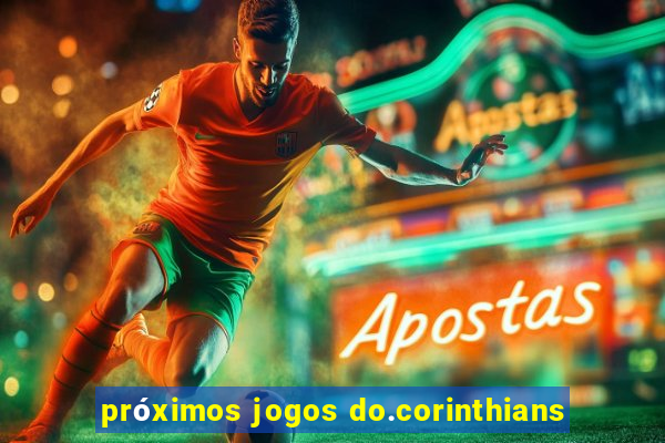 próximos jogos do.corinthians