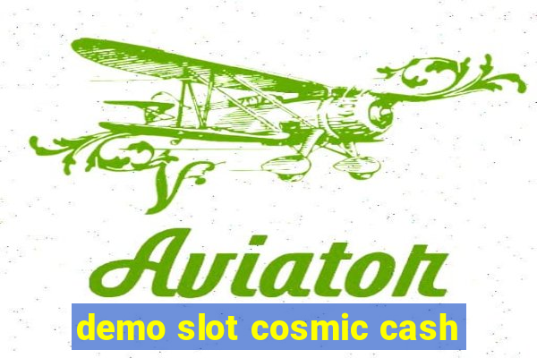 demo slot cosmic cash