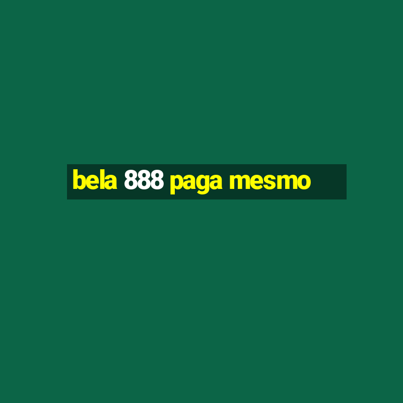 bela 888 paga mesmo