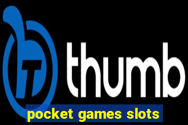 pocket games slots