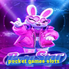 pocket games slots