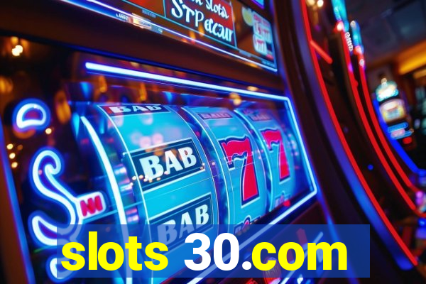 slots 30.com