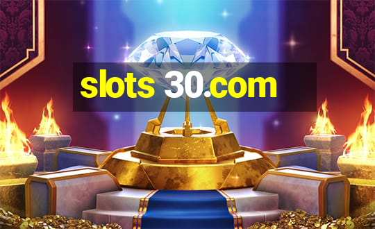 slots 30.com