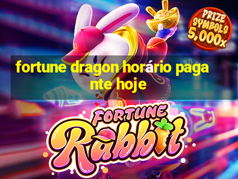 fortune dragon horário pagante hoje