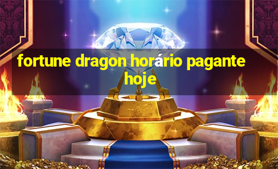 fortune dragon horário pagante hoje