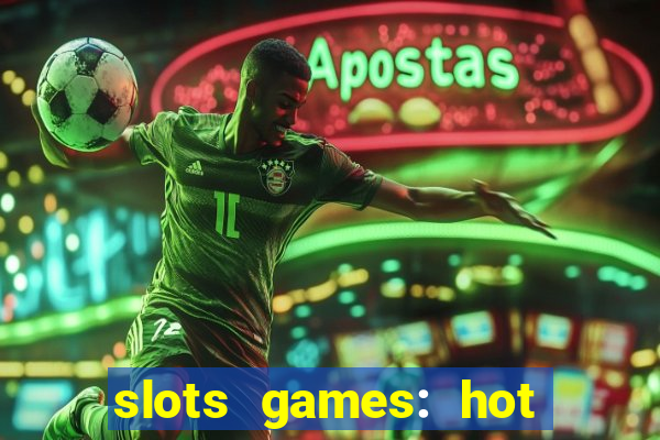 slots games: hot vegas casino