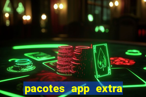 pacotes app extra tim beta