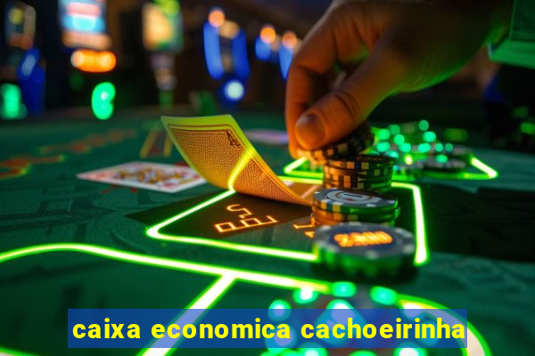 caixa economica cachoeirinha