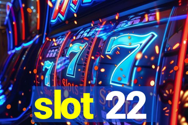 slot 22