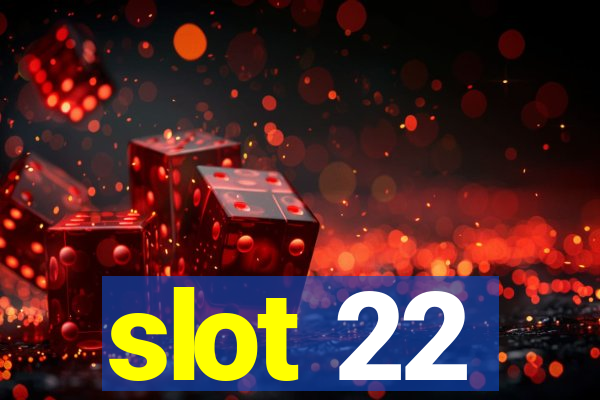 slot 22