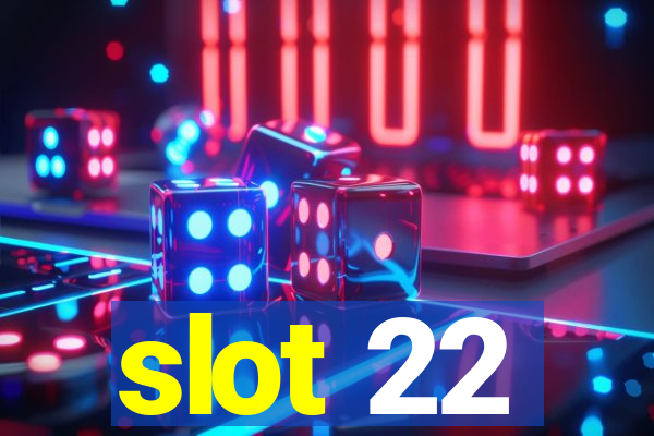 slot 22