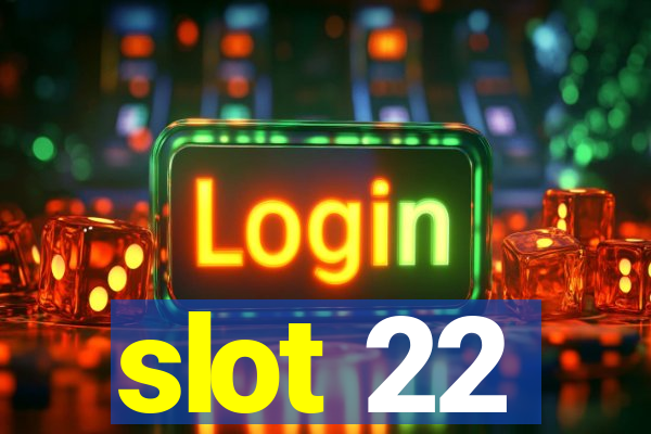 slot 22