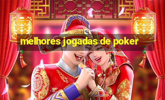 melhores jogadas de poker