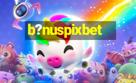 b?nuspixbet