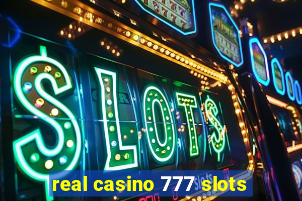 real casino 777 slots