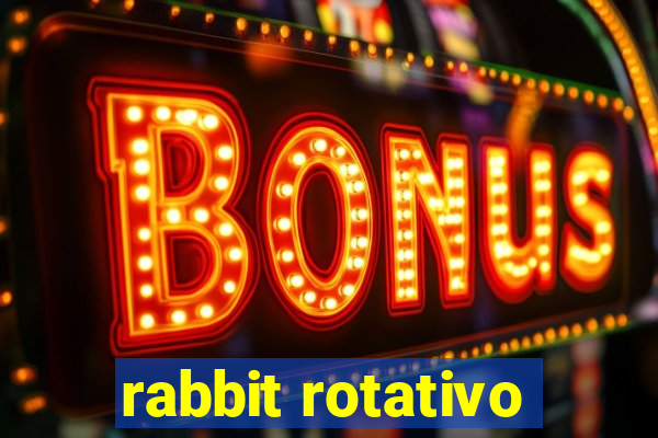 rabbit rotativo