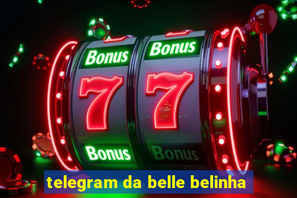 telegram da belle belinha