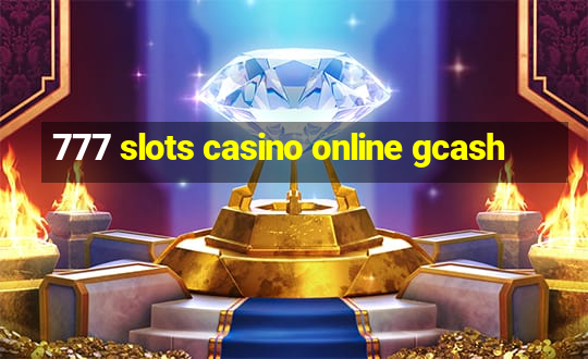 777 slots casino online gcash