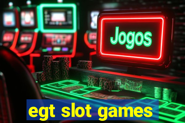 egt slot games