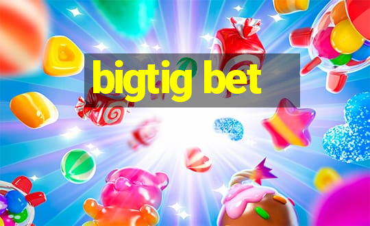 bigtig bet