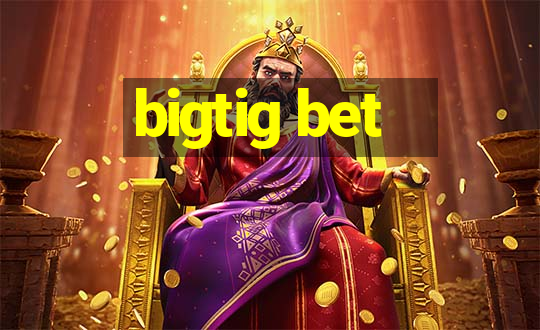 bigtig bet