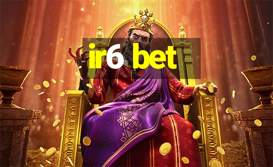 ir6 bet